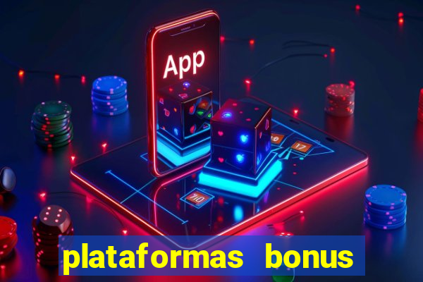 plataformas bonus no cadastro